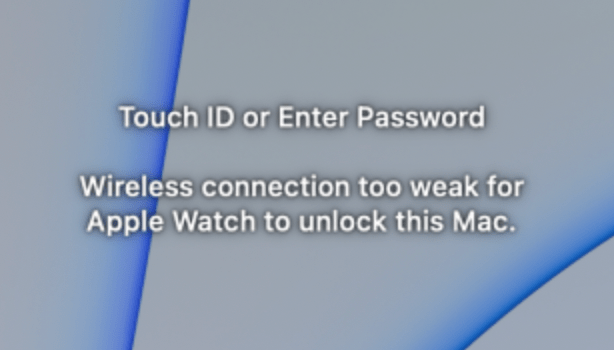 Wireless Connection Too Weak for Apple Watch to Unlock This Mac, Fix